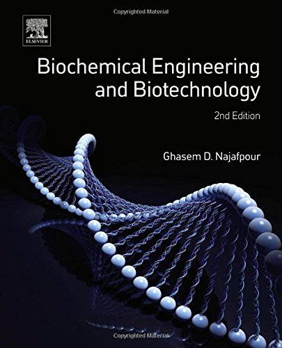 Biochemical Engineering And Biotechnology Second Edition 2nd Edition Ghasem Najafpour
