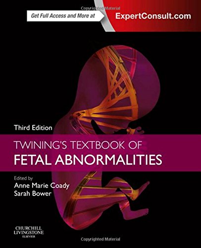 Twinings Textbook Of Fetal Abnormalities Expert Consult Online And Print 3e 3rd Edition Anne Marie Coady Mb Chb Bao Mrcp Frcr