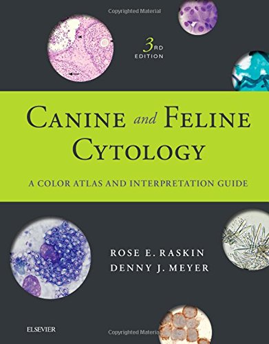 Canine And Feline Cytology A Color Atlas And Interpretation Guide 3e 3rd Edition Rose E Raskin
