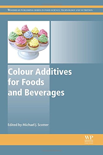 Colour Additives For Foods And Beverages 1st Edition M Scotter