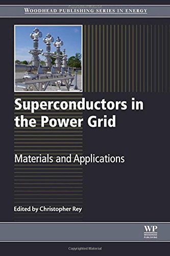 Superconductors In The Power Grid Materials And Applications 1st Edition C Rey