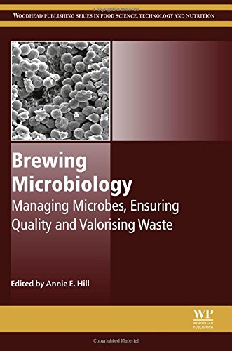 Brewing Microbiology Managing Microbes Ensuring Quality And Valorising Waste 1st Edition Annie Hill