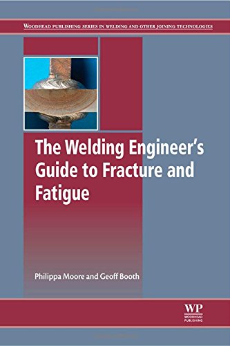 The Welding Engineers Guide To Fracture And Fatigue 1st Edition Philippa L Moore