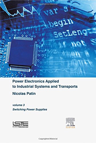 Power Electronics Applied To Industrial Systems And Transports Volume 3 Switching Power Supplies 1st Edition Nicolas Patin