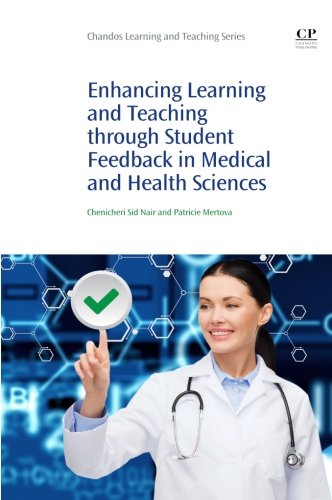 Enhancing Learning And Teaching Through Student Feedback In Medical And Health Sciences 1st Edition Chenicheri Sid Nair