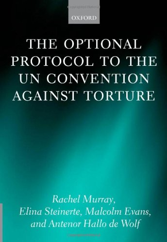 The Optional Protocol To The Un Convention Against Torture 1st Edition Rachel Murray