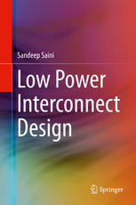 Low Power Interconnect Design 1st Edition Sandeep Saini Auth