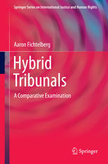 Hybrid Tribunals A Comparative Examination 1st Edition Aaron Fichtelberg Auth
