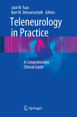 Teleneurology In Practice A Comprehensive Clinical Guide 1st Edition Jack W Tsao