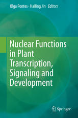 Nuclear Functions In Plant Transcription Signaling And Development 1st Edition Olga Pontes