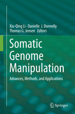 Somatic Genome Manipulation Advances Methods And Applications 1st Edition Xiuqing Li
