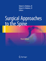 Surgical Approaches To The Spine 3rd Edition Robert G Watkins