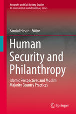 Human Security And Philanthropy Islamic Perspectives And Muslim Majority Country Practices 1st Edition Samiul Hasan Eds