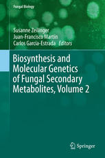 Biosynthesis And Molecular Genetics Of Fungal Secondary Metabolites Volume 2 1st Edition Susanne Zeilinger