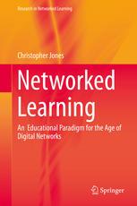 Networked Learning An Educational Paradigm For The Age Of Digital Networks 1st Edition Christopher Jones Auth