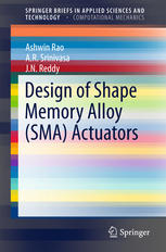 Design Of Shape Memory Alloy Sma Actuators 1st Edition Ashwin Rao