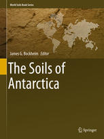 The Soils Of Antarctica 1st Edition James G Bockheim Eds