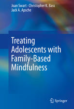 Treating Adolescents With Familybased Mindfulness 1st Edition Joan Swart