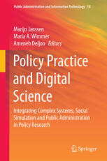 Policy Practice And Digital Science Integrating Complex Systems Social Simulation And Public Administration In Policy Research 1st Edition Marijn Janssen