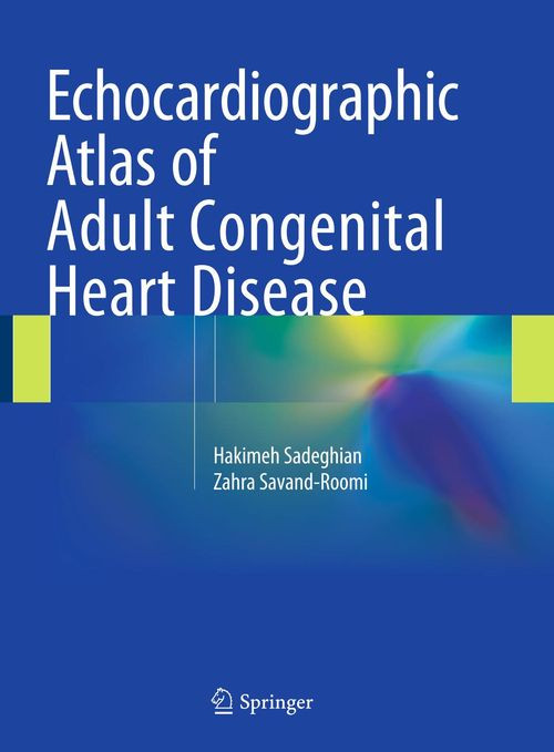 Echocardiographic Atlas Of Adult Congenital Heart Disease 1st Edition Hakimeh Sadeghian