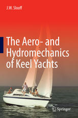 The Aero And Hydromechanics Of Keel Yachts 1st Edition Jw Slooff Auth