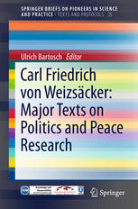 Carl Friedrich Von Weizscker Major Texts On Politics And Peace Research 1st Edition Ulrich Bartosch Eds