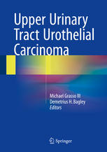 Upper Urinary Tract Urothelial Carcinoma 1st Edition Michael Grasso Iii