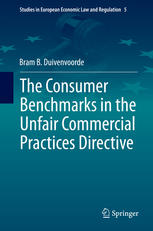 The Consumer Benchmarks In The Unfair Commercial Practices Directive 1st Edition Bram B Duivenvoorde Auth