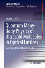 Quantum Manybody Physics Of Ultracold Molecules In Optical Lattices Models And Simulation Methods 1st Edition Michael L Wall Auth
