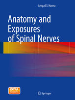 Anatomy And Exposures Of Spinal Nerves 1st Edition Amgad S Hanna Auth