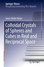Colloidal Crystals Of Spheres And Cubes In Real And Reciprocal Space 1st Edition Jannemieke Meijer Auth