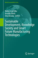 Sustainable Development Knowledge Society And Smart Future Manufacturing Technologies 1st Edition Walter Leal Filho