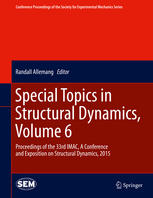Special Topics In Structural Dynamics Volume 6 Proceedings Of The 33rd Imac A Conference And Exposition On Structural Dynamics 2015 1st Edition Randall Allemang Eds