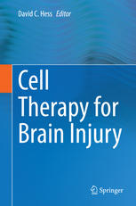 Cell Therapy For Brain Injury 1st Edition David C Hess Eds