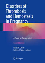 Disorders Of Thrombosis And Hemostasis In Pregnancy A Guide To Management 2nd Edition Hannah Cohen