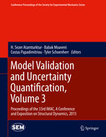 Model Validation And Uncertainty Quantification Volume 3 Proceedings Of The 33rd Imac A Conference And Exposition On Structural Dynamics 2015 1st Edition H Sezer Atamturktur