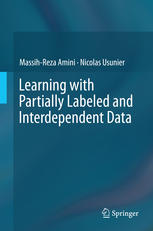 Learning With Partially Labeled And Interdependent Data 1st Edition Massihreza Amini