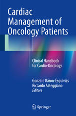 Cardiac Management Of Oncology Patients Clinical Handbook For Cardiooncology 1st Edition Gonzalo Baron Esquivias