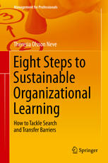 Eight Steps To Sustainable Organizational Learning How To Tackle Search And Transfer Barriers 1st Theresia Olsson Neve