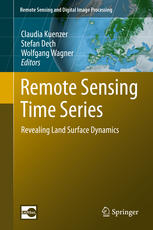 Remote Sensing Time Series Revealing Land Surface Dynamics 1st Edition Claudia Kuenzer