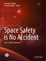 Space Safety Is No Accident The 7th Iaass Conference 1st Edition Tommaso Sgobba
