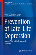 Prevention Of Latelife Depression Current Clinical Challenges And Priorities 1st Edition Olivia I Okereke Eds
