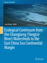 Ecological Continuum From The Changjiang Yangtze River Watersheds To The East China Sea Continental Margin 1st Edition Jing Zhang Eds