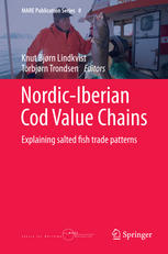 Nordiciberian Cod Value Chains Explaining Salted Fish Trade Patterns 1st Edition Knut Bjrn Lindkvist