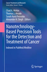 Nanotechnologybased Precision Tools For The Detection And Treatment Of Cancer 1st Edition Chad A Mirkin