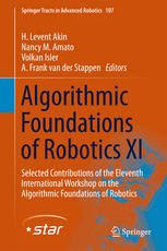 Algorithmic Foundations Of Robotics Xi Selected Contributions Of The Eleventh International Workshop On The Algorithmic Foundations Of Robotics 1st Edition H Levent Akin