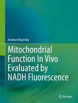 Mitochondrial Function In Vivo Evaluated By Nadh Fluorescence 1st Edition Avraham Mayevsky Auth