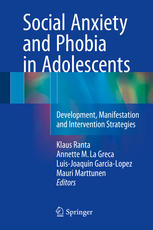 Social Anxiety And Phobia In Adolescents Development Manifestation And Intervention Strategies 1st Edition Klaus Ranta
