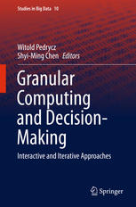 Granular Computing And Decisionmaking Interactive And Iterative Approaches 1st Edition Witold Pedrycz