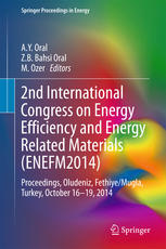 2nd International Congress On Energy Efficiency And Energy Related Materials Enefm2014 Proceedings Oludeniz Fethiyemugla Turkey October 1619 2014 1st Edition Ay Oral